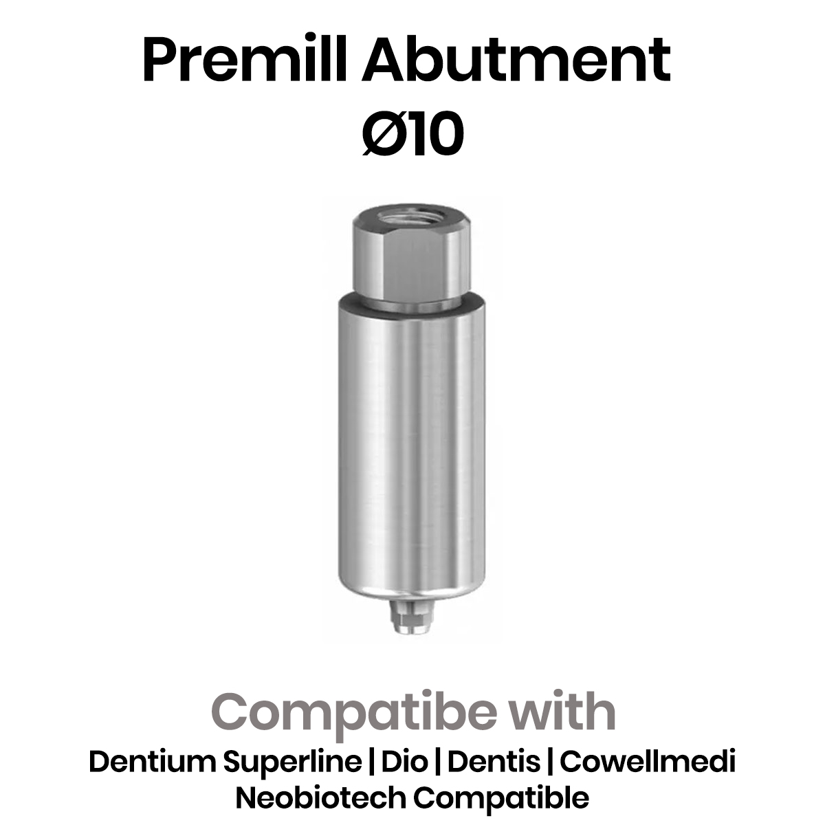 Dentaltech Premill Abutment Blank - Dentium Superline | Dio | Dentis | Cowellmedi | Neobiotech Compatible