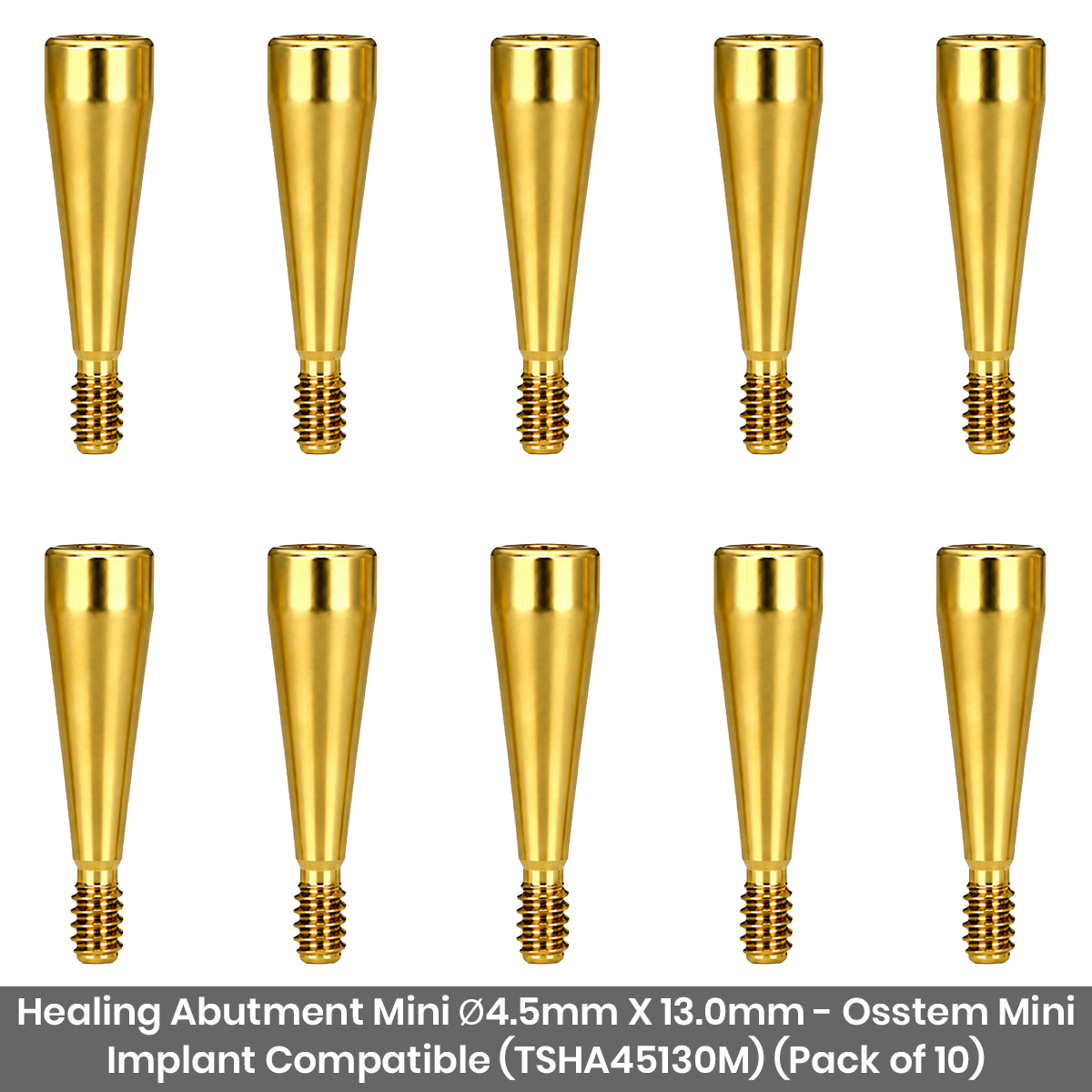 Dentaltech Healing Abutment Mini ∅4.5mm X 13.0mm - Osstem Mini Implant Compatible (TSHA45130M) (Pack of 10)