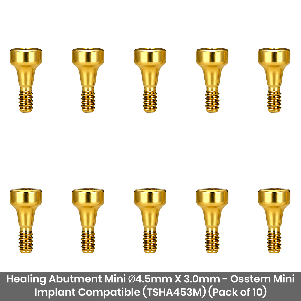 Dentaltech Healing Abutment Mini ∅4.5mm X 3.0mm - Osstem Mini Implant Compatible (TSHA453M) (Pack of 10)