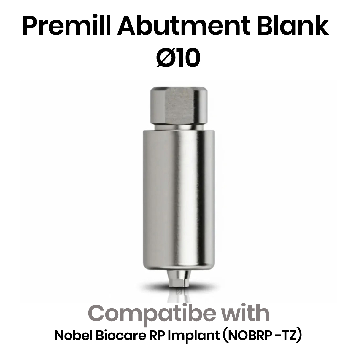 Dentaltech Premill Abutment Blank - Nobel Biocare RP Implant Compatible (NOBRP -TZ)