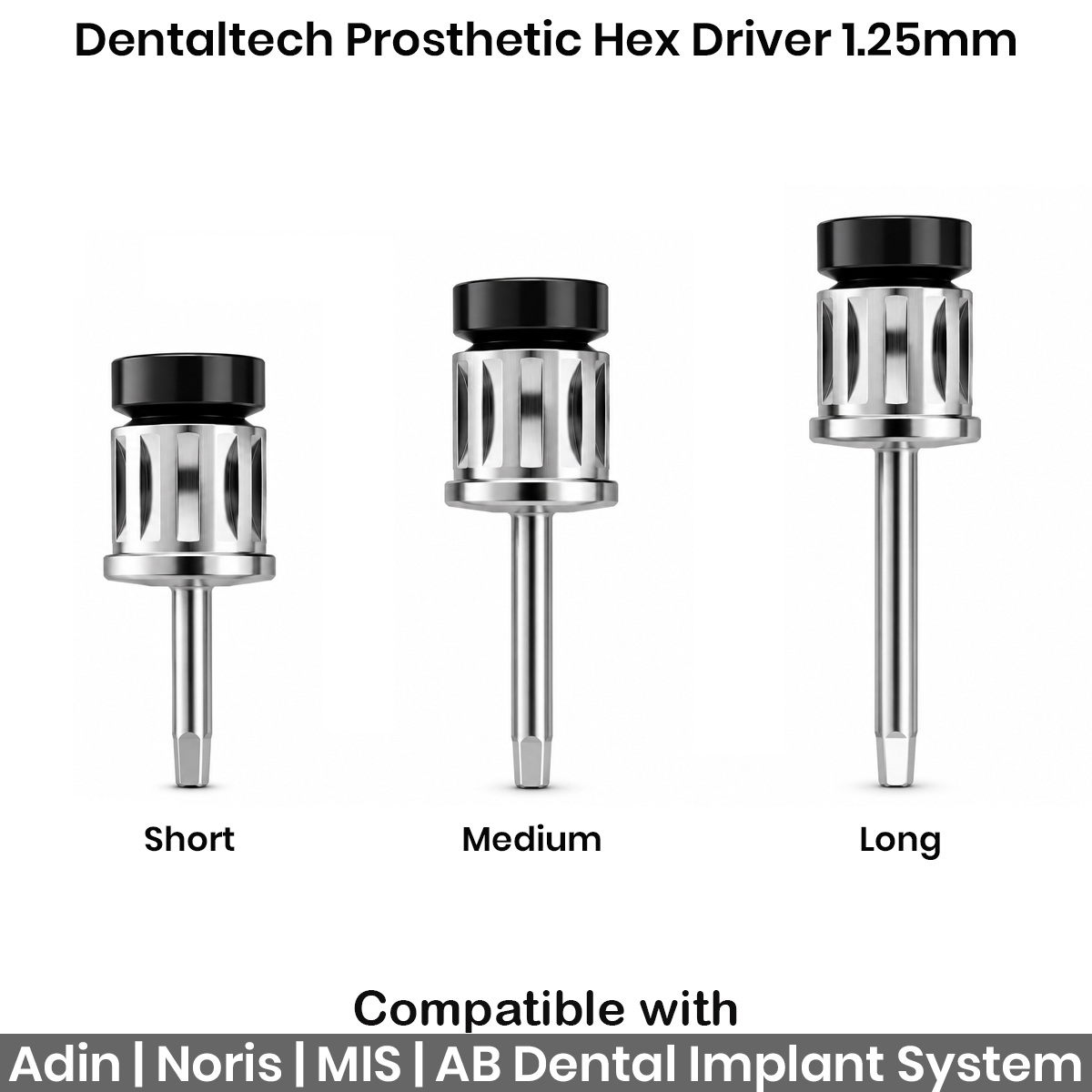 Dentaltech Prosthetic Hex Drivers 1.25mm - Adin | Noris | MIS | AB Dental Implant Compatible