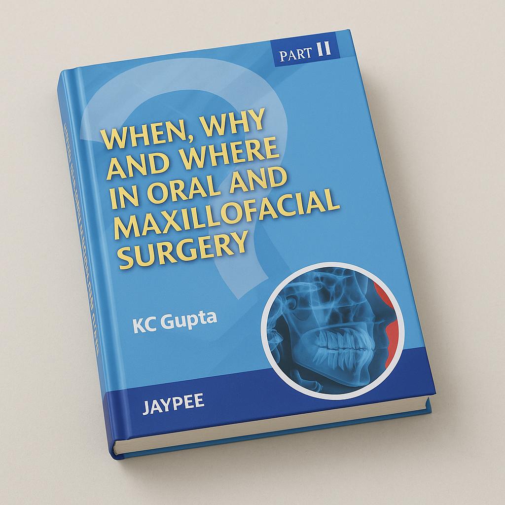 Jaypee Medical When, Why And Where In Oral And Maxillofacial Surgery Part II (ISBN - 259290)